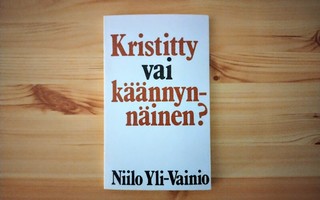Niilo Yli-Vainio: Kristitty vai käännynnäinen?