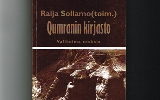 Qumranin kirjasto : valikoima teoksia – Raija Sollamo