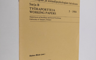 Raimo Blom : Työraportteja = Working papers 5/1984 ; Tamp...