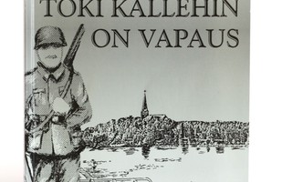 Raimo Sillanpää - TOKI KALLEHIN ON VAPAUS