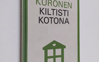 Matti J. Kuronen : Kiltisti kotona