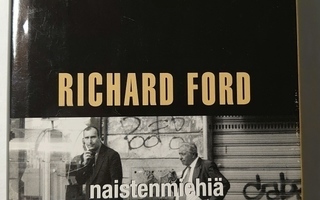 Richard Ford - Naistenmiehiä, kolme kertomusta