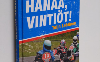 Tuija Lehtinen : Hanaa, Vintiöt!