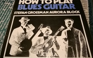 Stefan Grossman: How To Play Blues Guitar