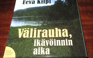 Eeva Kilpi: Välirauha, ikävöinnin aika äänikirja