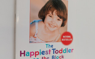 Harvey Karp ym. : The Happiest Toddler on the Block - The...