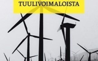 Saana Saarinen: Totuus tuulivoimaloista
