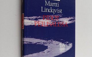 Martti Lindqvist : Pidot peilisalissa