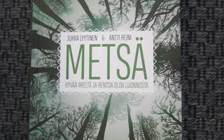 Metsä - hyvää mieltä ja rentoa oloa luonnosta