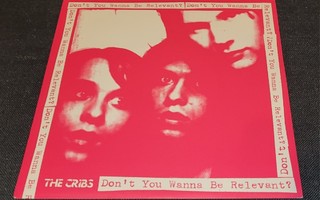 THE CRIBS Don't You Wanna Be Relevant? 7" OSA2