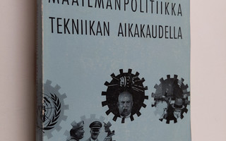 Göran von Bonsdorff : Maailmanpolitiikka tekniikan aikaka...