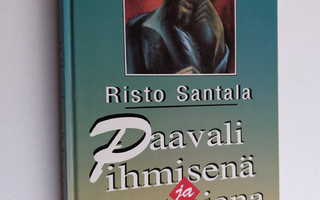 Risto Santala : Apostoli Paavali ihmisenä ja opettajana j...