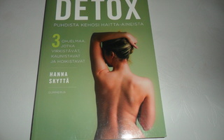 Hanna Skyttä: Detox : Puhdista kehosi haitta-aineista
