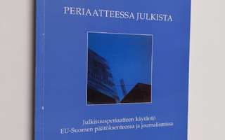 Asko Hynninen : Periaatteessa julkista : julkisuusperiaat...