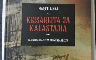 Martti Linna: Keisareita ja kalastajia