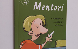 Maria Förbom : Mentori : aloittelevan opettajan käsikirja