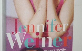 Jennifer Weiner : TIETYT TYTÖT