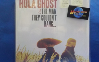 HOLA GHOST - THE MAN THEY COULDN'T HANG... - M-/M LP