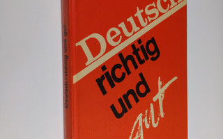 Friedrich Muller : Deutsch richtig und gut : ein sprachbu...