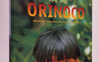 Orinoco : Amazonian intiaanikulttuureita Venezuelasta