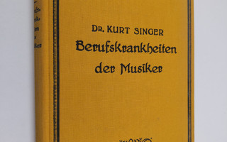 Kurt Singer : Die Berufskrankheiten der Musiker : systema...