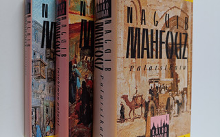 Naguib Mahfouz : Kairo-trilogia : Palatsikatu ; Intohimon...