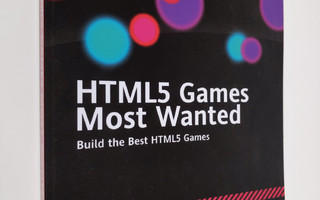 David Strauss ym. : HTML5 Games Most Wanted - Build the B...