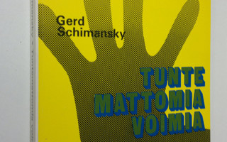Gerd Schimansky : Tuntemattomia voimia