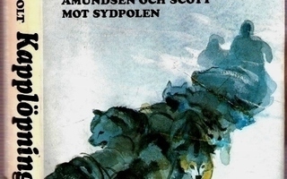 Holt: Kapplöpningen: Amundsen & Scott mot Sydpolen: