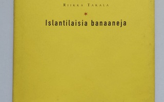 Riikka Takala: Islantilaisia banaaneja (Dynamo 1998)  NROTTA
