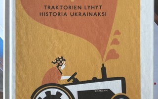 LEWYCKA: Traktorien lyhyt historia Ukrainaksi (Sammakko) 1.p