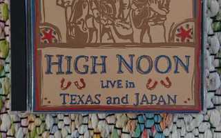 HIGH NOON  - Live In Texas And Japan CD