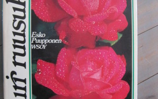 Puupponen, Esko: Suuri ruusukirja ja Kotipihan ruusut