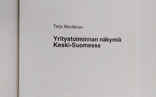 Tarja Meriläinen : Yritystoiminnan näkymiä Keski-Suomessa
