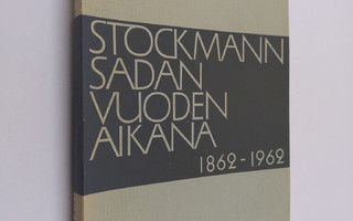 Birger Damsten : Stockmann sadan vuoden aikana 1862-1962