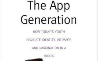 The App Generation: How Today s Youth Navigate Identity
