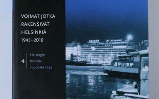 Voimat jotka rakensivat Helsinkiä 1945-2010