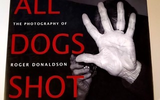 All Dogs Shot The Photographs of Roger Donaldson