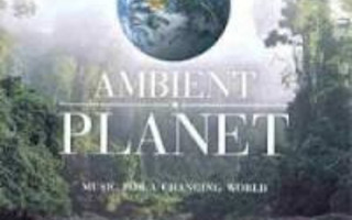 Ambient planet - Music for the changing world cd