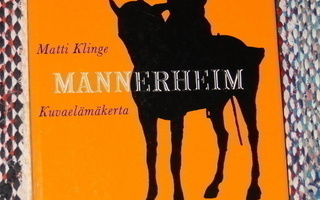 Matti Klinge:  MANNERHEIM  Kuvaelämäkerta