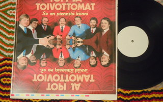 TOPI JA TOIVOTTOMAT  Se On Pienestä Kiinni - LP 1984 KOELEVY