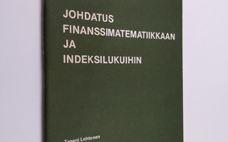 Tapani Lehtonen : Johdatus finanssimatematiikkaan ja inde...