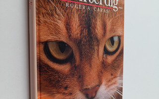 Roger A. Caras : Katten ser dig... : boken som får dig at...