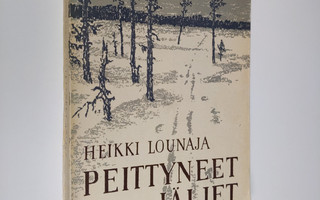Heikki Lounaja : Peittyneet jäljet : jotain Hildun Rikust...