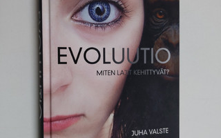 Juha Valste : Evoluutio : miten lajit kehittyvät?