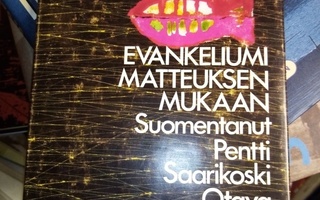 Saarikoski: Evankeliumi Matteuksen mukaan (1 p.1969) Sis.pk