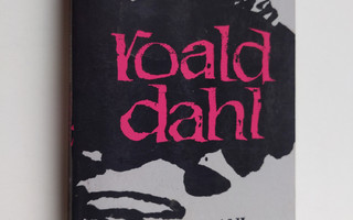 Roald Dahl : Rakkaani, kyyhkyläiseni : jännityskertomuksia