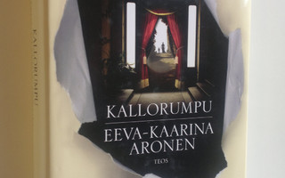 Eeva-Kaarina Aronen : Kallorumpu (ERINOMAINEN)