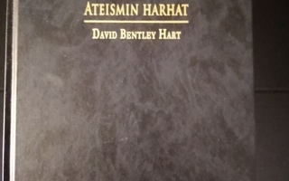 David Bentley Hart: ATEISMIN HARHAT (2010)