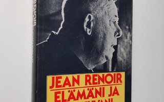 Jean Renoir : Elämäni ja elokuvani